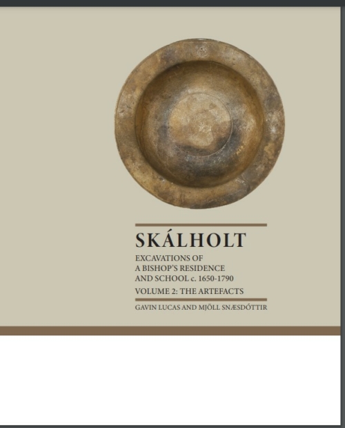 Skálholt: Excavations of a Bishop’s Residence and School c.1650-1790. Volume 2